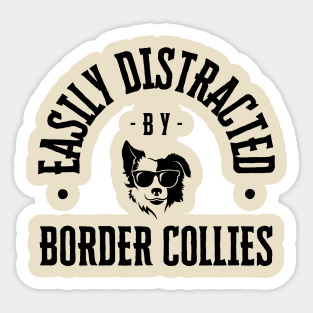 Easily Distracted by Border Collies Sticker